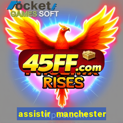 assistir manchester city ao vivo futemax